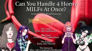 4 Horny MILFs Use You For Their Pleasure [Audio Roleplay w/ SnakeySmut, HiGirly, and audioharlot]