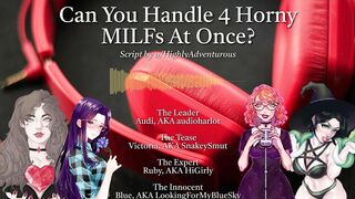 4 Horny MILFs Use You For Their Pleasure [Audio Roleplay w/ SnakeySmut, HiGirly, and audioharlot]