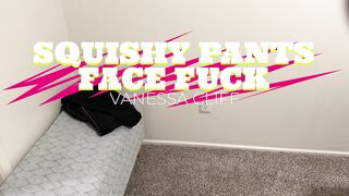 Swishy Pants Face Fuck with Seattle Slut Vanessa Cliff