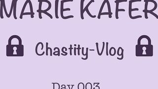 Marie Käfer - Chastity-Vlog - Tag 003