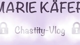 Marie Kaefer - ChastityVlog - Day 002