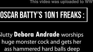 Debora ANDRADE worships and gets hard hammered by very huge cock (Anal, Balls deep, gapes, dirty talk, juicy asshole, 1on1) OB167