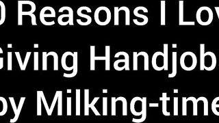 10 Reasons I Love Giving Handjobs Compilation (Milking-time)