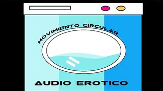 (Audio Erotico para mujeres) Movimiento Circular.