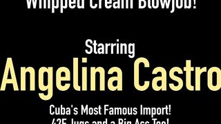 Dick Sucking Cuban Angelina Castro Sucks Dick With Whipcream