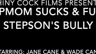 Stepmom Sucks and Fucks Stepsons Bully - Jane Cane, Shiny Cock Films