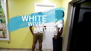 White Wives Matter 7 - Hood lawn service doesn't accept checks but will take your wife's pussy for payment while you're at work