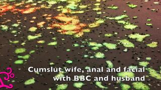 Cumslut wife, facial and raw anal with BBC and husband.
