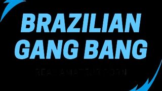 Brazilian Gangbang