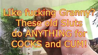 These Old Sluts Do Anything for Cocks and Cum