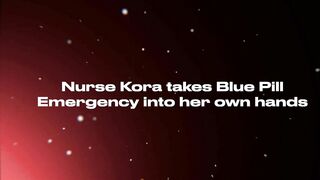 Nurse Fucks her Patient because he took the Blue Pill - Watch FULL video on MistressKoraBell . com