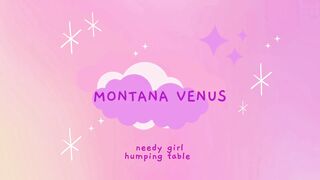 Montana Venus | schoolgirl creamy orgasm after desperate table humping