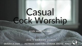 Casual Cock Worship - Erotic Audio for Men by Eve's Garden Audios