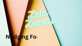 Lala Licious - nudging forward with 1 full