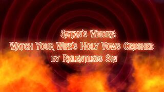 Satan’s Whore: Watch Your Wife’s Holy Vows Crushed by Relentless Sin