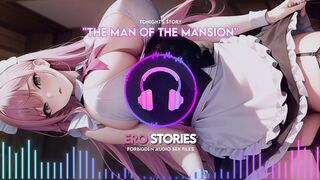 Ero Stories: the Man of the Mansion, audio, Asmr, Whisper, Seductive, Healing, & Sensual