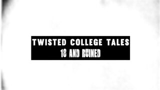 Twisted College Tales - 18 And RUINED - Volume 3 ´