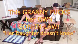 This Granny Fucks Her Own Son-In-Law