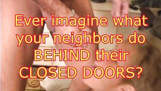 Taboo Neighbors Behind Closed Doors