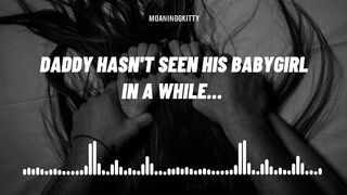 (F4M Audio) Daddy hasn't seen his babygirl in a while (Blowjob) (Rough Fuck)