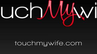 Watching My Wife Fucked By BBC - TouchMyWife