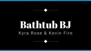 Bathtub BJ Teaser