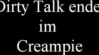 1.Dirty Talk ends up in a creampie