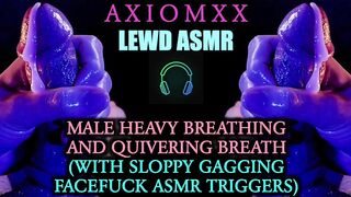 (LEWD ASMR) Heavy Breathing & Quivering Breath (With Sloppy Gagging Facefuck ASMR Triggers) - JOI